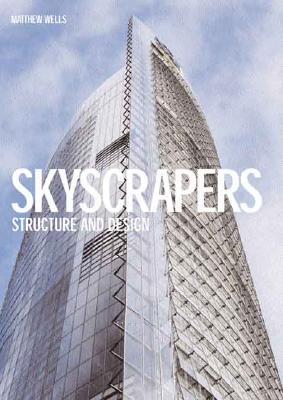 Skyscrapers: Structure and Design - Wells, Matthew
