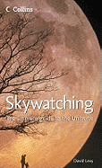 Skywatching: The Ultimate Guide to the Universe