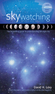 Skywatching - Levy, David, and O'Byrne, John, Dr. (Consultant editor)