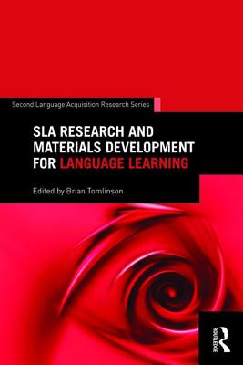 SLA Research and Materials Development for Language Learning - Tomlinson, Brian (Editor)