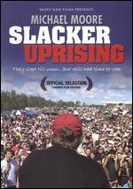 Slacker Uprising - Michael Moore