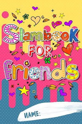 Slam Book For Friends: Answer Questions Pass It On And Have Fun - Pakito, Don