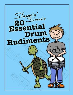 Slammin' Simon's 20 Essential Drum Rudiments - Powers, Mark, and Simon, Slammin'