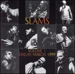 Slams, Vol. 1: Dallas-March 1999