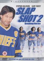 Slap Shot 2: Breaking the Ice