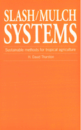 Slash/Mulch Systems: Sustainable Methods for Tropical Agriculture