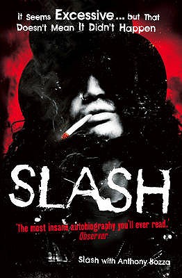 Slash: The Autobiography - Slash, and Bozza, Anthony