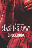 Slashing Away: A Dark Psychological Thriller
