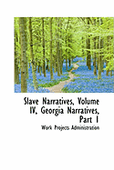 Slave Narratives, Volume IV, Georgia Narratives, Part 1