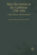 Slave Revolution in the Caribbean, 1789-1804: A Brief History with Documents