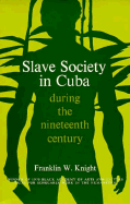 Slave Society in Cuba During the Nineteenth Century