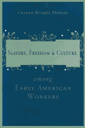 Slavery and Freedom Among Early American Workers