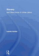 Slavery: And Other Forms of Unfree Labour