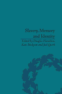 Slavery, Memory and Identity: National Representations and Global Legacies