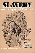 Slavery on the Spanish Frontier: The Colombian Choco, 1680-1810