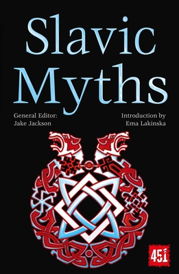 Slavic Myths - Lakinska, Ema (Introduction by), and Jackson, J.K. (Editor)