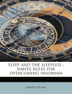 Sleep and the Sleepless; Simple Rules for Overcoming Insomnia