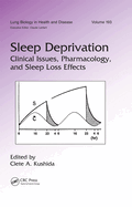 Sleep Deprivation: Clinical Issues, Pharmacology, and Sleep Loss Effects