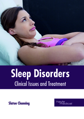 Sleep Disorders: Clinical Issues and Treatment - Channing, Slaton (Editor)