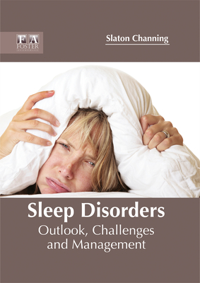 Sleep Disorders: Outlook, Challenges and Management - Channing, Slaton (Editor)
