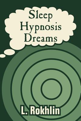 Sleep Hypnosis Dreams - Rokhlin, L L