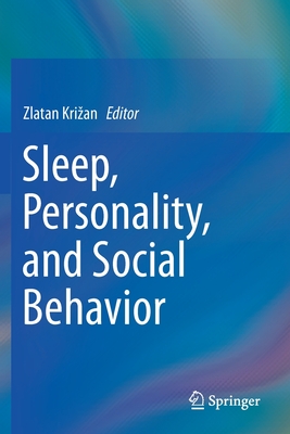 Sleep, Personality, and Social Behavior - Krizan, Zlatan (Editor)