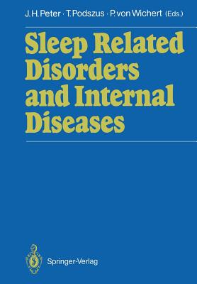 Sleep Related Disorders and Internal Diseases - Peter, J�rg H (Editor), and Podszus, Thomas (Editor), and Wichert, P V (Editor)