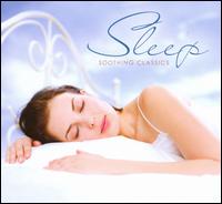 Sleep: Soothing Classics - 