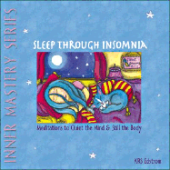 Sleep Through Insomnia: Meditations to Quiet the Mind & Still the Body