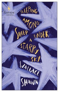 Sleeping Among Sheep Under a Starry Sky: Essays 1985-2021
