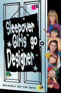 Sleepover Girls Go Designer