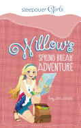Sleepover Girls: Willow's Spring Break Adventure
