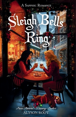 Sleigh Bells Ring - Root, Alyson, and Sullivan, Tara (Editor)