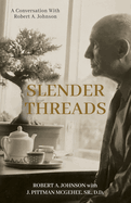 Slender Threads: A Conversation With Robert A. Johnson