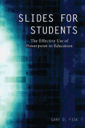 Slides for Students: The Effective Use of Powerpoint in Education