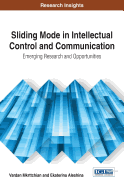 Sliding Mode in Intellectual Control and Communication: Emerging Research and Opportunities