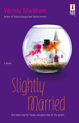 Slightly Married - Markham, Wendy