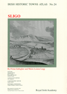 Sligo: Irish Historic Towns Atlas, no. 24
