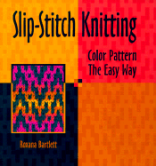 Slip-Stitch Knitting - Bartlett, Roxana