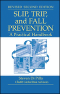 Slip, Trip, and Fall Prevention: A Practical Handbook, Second Edition