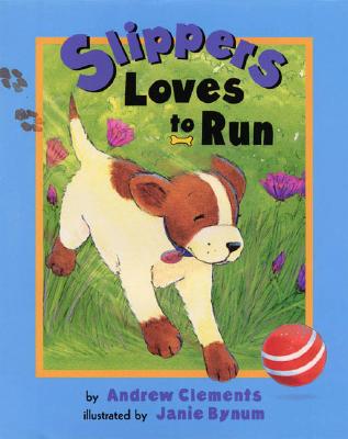 Slippers Loves to Run - Clements, Andrew