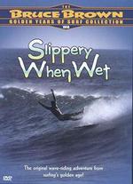 Slippery When Wet
