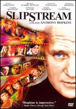 Slipstream - Anthony Hopkins