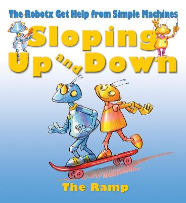 Sloping Up and Down: The Inclined Plane - Bailey, Gerry