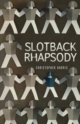 Slotback Rhapsody - Harris, Christopher