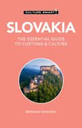 Slovakia - Culture Smart!: The Essential Guide to Customs & Culture