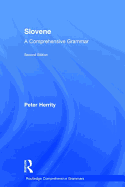 Slovene: A Comprehensive Grammar