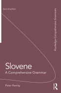 Slovene: A Comprehensive Grammar