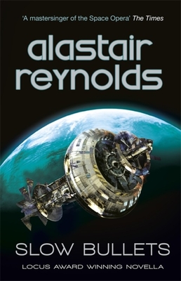 Slow Bullets - Reynolds, Alastair