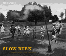 Slow Burn: A Photodocument of Centralia, Pennsylvania